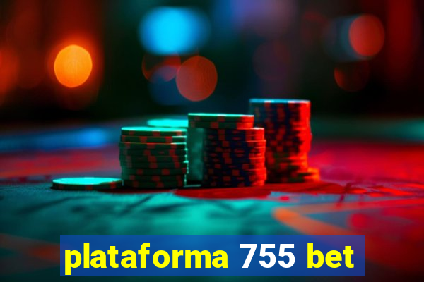 plataforma 755 bet